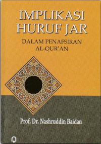 Image of Implikasi Huruf Jar Dalam Penafsiran Al-Qur'an