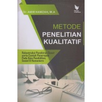 Image of Metode Penelitian Kualitatif : Rekontruksi Pemikiran Dasar serta Contoh Penerapan...