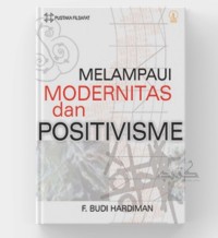 Image of Melampaui Positivisme Dan Modernitas