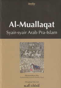 Image of Al-Muallaqat : Syair-Syair Arab Pra-Islam