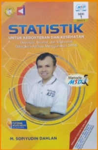 Image of Statistik Untuk Kedokteran dan Kesehatan : Deskriptif, Bivariat, dan Multivariat, Dilengkapi Aplikasi Menggunakan SPSS