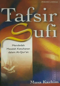 Image of Tafsir Sufi : Mendedah Masalah Ketuhanan dalam Al-Qur'an