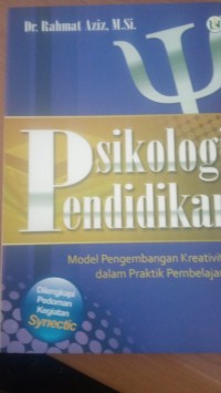 Image of Psikologi Pendidikan : Model Pengembangan Kreativitas  dalam Praktik Pembelajaran