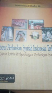 Image of Potret Perbankan Syariah Indonesia Terkini : kajian kritis perkembangan perbankan syariah