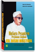 Mutiara Pesantren Perjalanan Khidmah KH Bisri Mustofa
