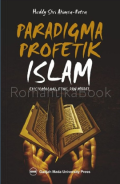 Paradigma Profetik Islam : Epistemologi, Etos, dan Model