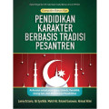 Pendidikan Karakter Berbasis Tradisi Pesantren