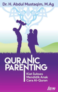 Quranic Parenting : Kiat Sukses Mendidik Anak Cara Al-Quran