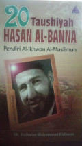 20 taushiyah hasan al-banna ;pendiri al ikhwan al-muslimun