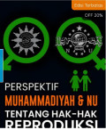 PERSPEKTIF MUHAMMADIYAH & NU TENTANG HAK-HAK REPRODUKSI