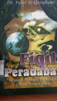 Image of Fiqih peradaban ;sunah sebagai paradigma ilmu pengetahuan